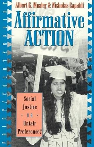 Stock image for Affirmative Action : Social Justice or Unfair Preference? for sale by Better World Books