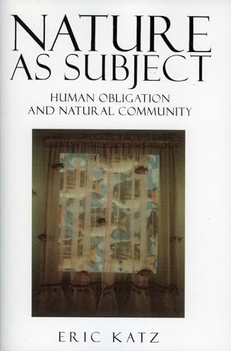 Stock image for Nature as Subject Human Obligation and Natural Community Studies in Social, Political, and Legal Philosophy for sale by PBShop.store US