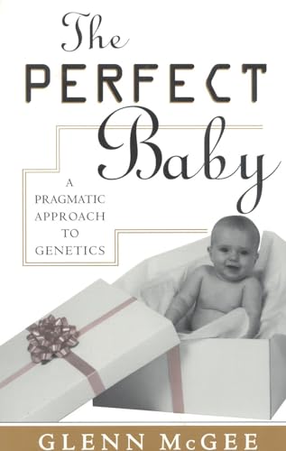 Beispielbild fr The Perfect Baby : A Pragmatic Approach to Genetics zum Verkauf von Better World Books