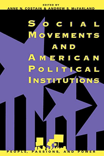9780847683581: Social Movements and American Political Institutions (People, Passions, and Power: Social Movements, Interest Organizations and the Political Process)