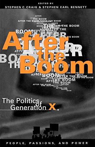 Beispielbild fr After the Boom : The Politics of Generation X zum Verkauf von Better World Books