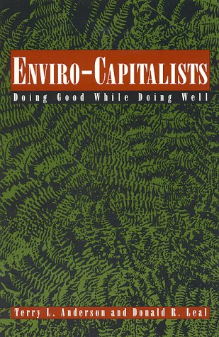 Imagen de archivo de Enviro-Capitalists: Doing Good While Doing Well (The Political Economy Forum) a la venta por HPB-Red