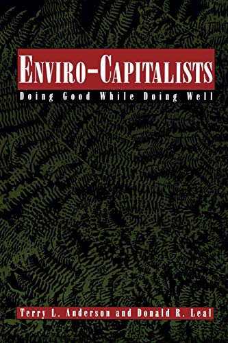Imagen de archivo de Enviro-Capitalists: Doing Good While Doing Well (The Political Economy Forum) a la venta por Wonder Book