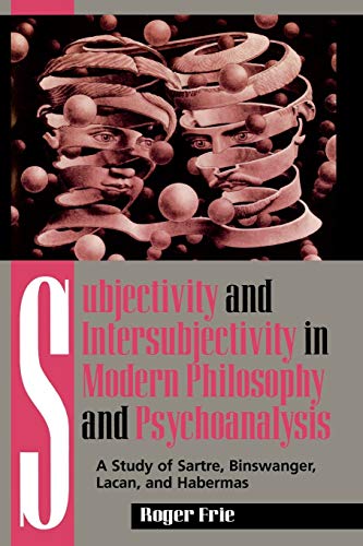 Subjectivity and Intersubjectivity in Modern Philosophy and Psychoanalysis - Frie, Roger