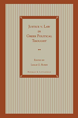 Justice V. Law in Greek Political Thought - Rubin, Leslie G.