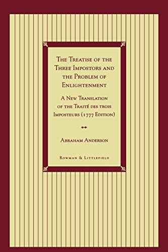 The Treatise of the Three Impostors and the Problem of Enlightenment: A New Translation of the 'T...