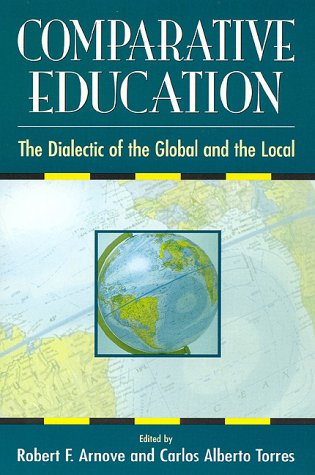 Beispielbild fr Comparative Education: The Dialectic of the Global and the Local zum Verkauf von AwesomeBooks