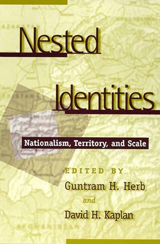 Imagen de archivo de Nested Identities: Nationalism, Territory, and Scale a la venta por Smith Family Bookstore Downtown