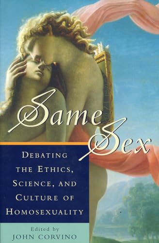 9780847684823: Same Sex: Debating the Ethics, Science, and Culture of Homosexuality (Studies in Social, Political, and Legal Philosophy)
