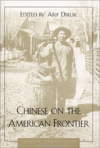 Imagen de archivo de Chinese on the American Frontier (Pacific Formations: Global Relations in Asian and Pacific Perspectives) a la venta por BooksElleven