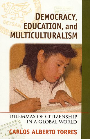 Democracy, Education, and Multiculturalism (9780847685349) by Torres, Carlos Alberto