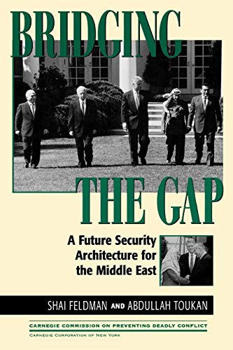 Beispielbild fr Bridging the Gap: A Future Security Architecture for the Middle East (Carnegie Commission on Preventing Deadly Conflict) zum Verkauf von Wonder Book