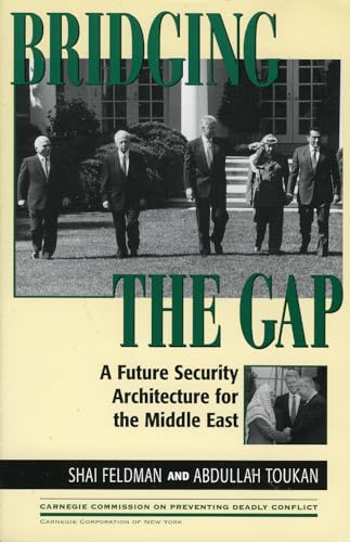 9780847685516: Bridging the Gap: A Future Security Architecture for the Middle East (Carnegie Commission on Preventing Deadly Conflict)