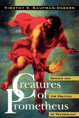 Beispielbild fr Creatures of Prometheus : Gender and the Politics of Technology zum Verkauf von Better World Books: West