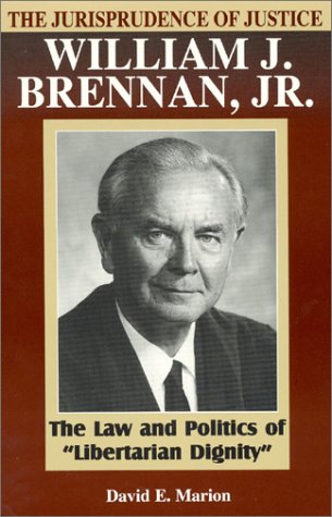 9780847685660: The Jurisprudence of Justice William J. Brennan, Jr.: The Law and Politics of "Libertarian Dignity"