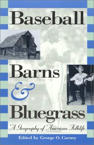 Stock image for Baseball, Barns, and Bluegrass; A Geography of American Folklife for sale by Ground Zero Books, Ltd.