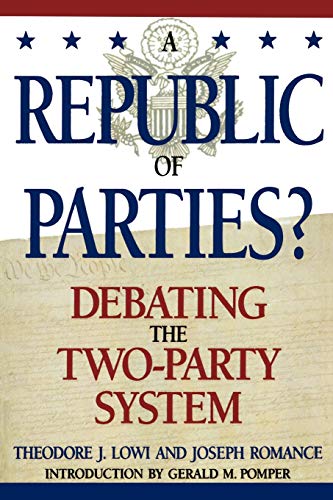 Stock image for A Republic of Parties? : Debating the Two-Party System for sale by Better World Books