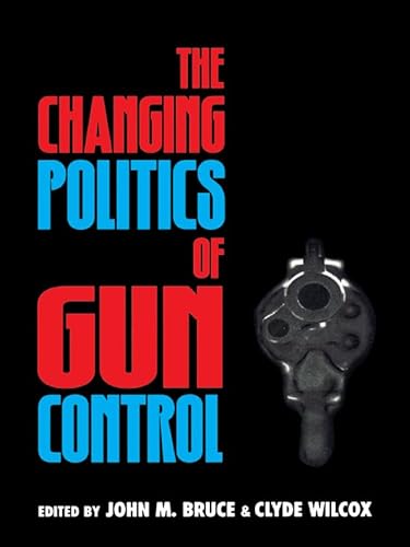 9780847686148: The Changing Politics of Gun Control