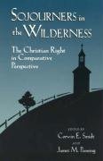 Beispielbild fr Sojourners In The Winderness: The Christian Right In Comparative Perspective. zum Verkauf von Janet & Henry Hurley