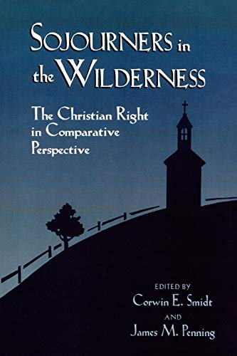 Beispielbild fr Sojourners in the Wilderness : The Christian Right in Comparative Perspective zum Verkauf von Better World Books