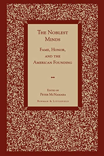 Stock image for The Noblest Minds: Fame, Honor, and the American Founding for sale by Revaluation Books