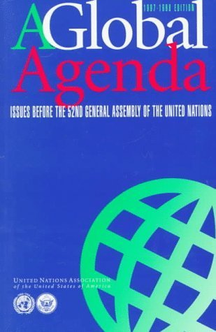 Stock image for A Global Agenda: Issues Before the 52nd General Assembly of the United Nations: 52nd, 1997-98 (A Global Agenda: Issues Before the General Assembly of the United Nations) for sale by WorldofBooks