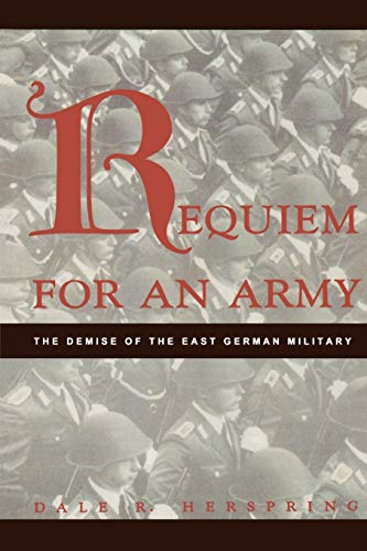 Stock image for Requiem for An Army: The Demise of the East German Military for sale by Anybook.com