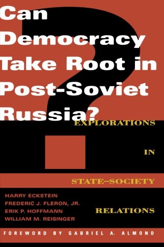 Imagen de archivo de Can Democracy Take Root in Post-Soviet Russia? : Explorations in State-Society Relations a la venta por Better World Books