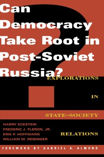 Stock image for Can Democracy Take Root in Post-Soviet Russia? : Explorations in State-Society Relations for sale by Better World Books