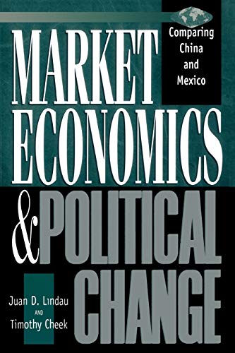 Stock image for MARKET ECONOMICS AND POLITICAL CHANGE: COMPARING CHINA AND MEXICO for sale by Zane W. Gray, BOOKSELLERS