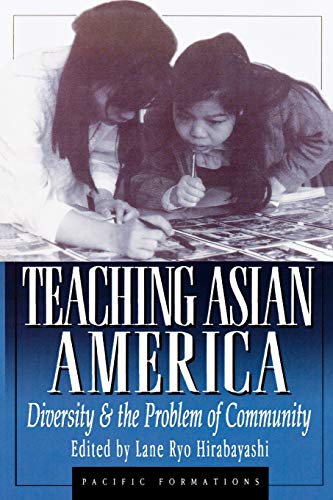 Teaching Asian America (9780847687350) by Hirabayashi, Lane Ryo