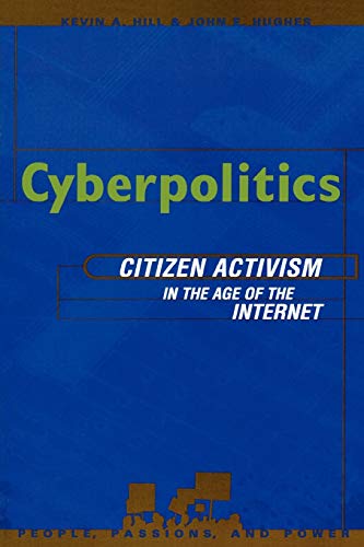 Stock image for Cyberpolitics : Citizen Activism in the Age of the Internet for sale by Better World Books