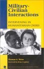 Stock image for Military-Civilian Interactions : Intervening in Humanitarian Crises for sale by Bingo Used Books