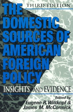 Beispielbild fr The Domestic Sources of American Foreign Policy zum Verkauf von Wonder Book