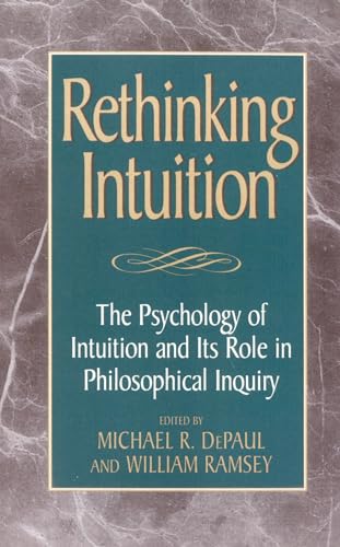 Beispielbild fr Rethinking Intuition: The Psychology of Intuition and its Role in Philosophical Inquiry (Studies in Epistemology and Cognitive Theory) zum Verkauf von Zoom Books Company