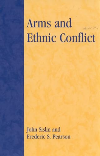 Arms and Ethnic Conflict (9780847688555) by Sislin, John; Pearson, Frederic S.