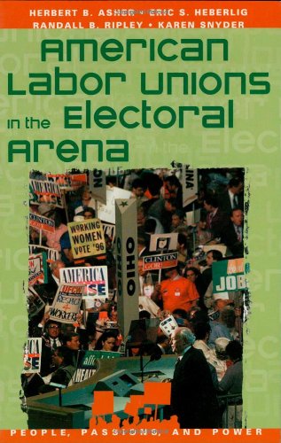 Imagen de archivo de American Labor Unions in the Electoral Arena (People, Passions, and Power: Social Movements, Interest Organizations, and the P) a la venta por Half Price Books Inc.