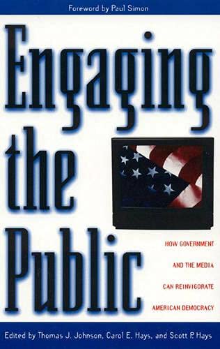 Beispielbild fr Engaging the Public: How Government and Media Can Reinvigorate the American Democracy zum Verkauf von Book House in Dinkytown, IOBA