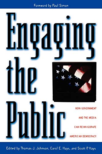 Beispielbild fr Engaging the Public: How Government and the Media Can Reinvigorate American Democracy zum Verkauf von Montclair Book Center