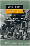 9780847689699: With Us Always: A History of Private Charity and Public Welfare