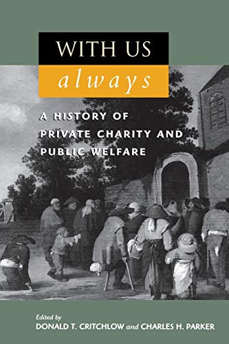Imagen de archivo de With Us Always: A History of Private Charity and Public Welfare a la venta por Round Table Books, LLC