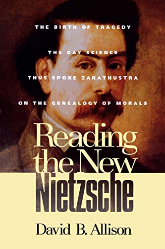 Beispielbild fr Reading the New Nietzsche: "The Birth of Tragedy", "The Gay Science", "Thus Spoke Zarathustra" and "On the Genealogy of Morals" zum Verkauf von WorldofBooks