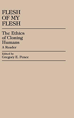 Beispielbild fr Flesh of My Flesh : The Ethics of Cloning Humans - A Reader zum Verkauf von Better World Books
