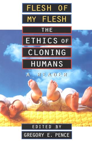 Beispielbild fr Flesh of My Flesh: The Ethics of Cloning Humans a Reader zum Verkauf von ThriftBooks-Atlanta