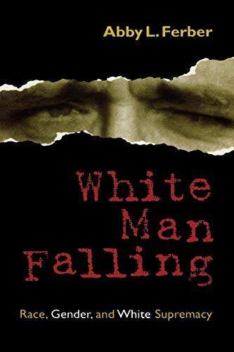 Imagen de archivo de White Man Falling: Race, Gender, and White Supremacy a la venta por One Planet Books