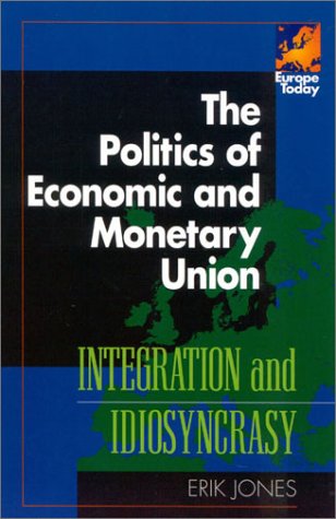 9780847690343: The Politics of Economic and Monetary Union: Integration and Idiosyncrasy