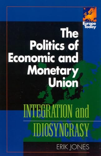 Stock image for The Politics of Economic and Monetary Union: Integration and Idiosyncrasy for sale by Solr Books