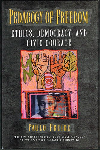 Beispielbild fr Pedagogy of Freedom : Ethics, Democracy and Civic Courage zum Verkauf von Better World Books