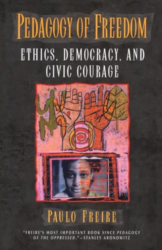 9780847690473: Pedagogy of Freedom: Ethics, Democracy, and Civic Courage (Critical Perspectives Series: A Book Series Dedicated to Paulo Freire)