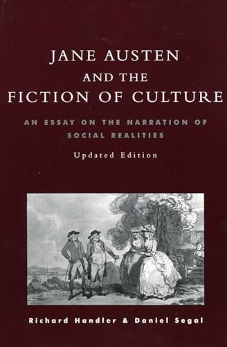 Jane Austen and the Fiction of Culture: An Essay on the Narration of Social Realities (9780847690480) by Richard Handler; Daniel Segal